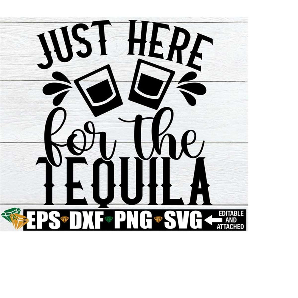 MR-218202322177-just-here-for-the-tequila-funny-cinco-de-mayo-shirt-svg-image-1.jpg