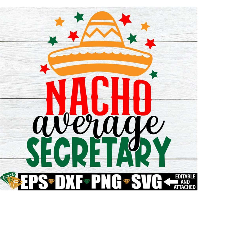 MR-218202322217-nacho-average-secretary-secretary-cinco-de-mayo-shirt-svg-image-1.jpg