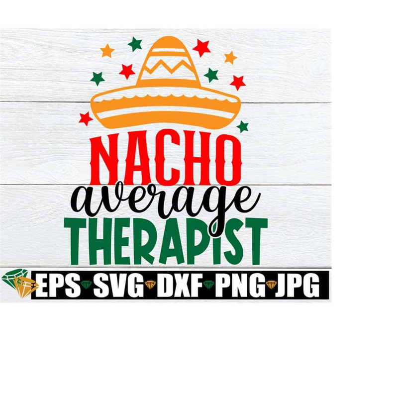 MR-218202322236-nacho-average-therapist-cinco-de-mayo-therapist-cinco-de-image-1.jpg