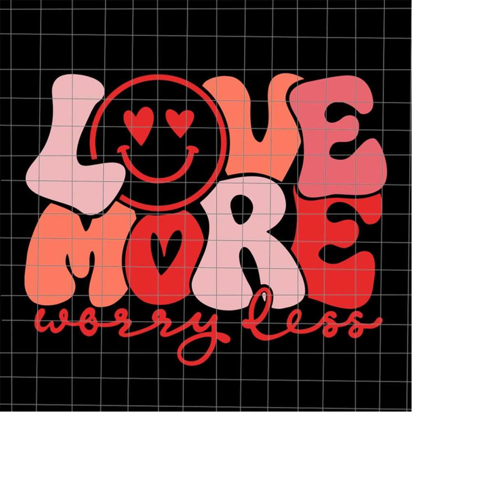 MR-218202322270-love-more-worry-less-svg-smile-face-heart-eyes-valentines-day-image-1.jpg