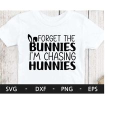 forget the bunnies i'm chasing hunnies svg, boy's easter svg,easter bunny svg,easter svg,bunny svg,easter t shirt svg,sv