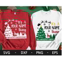 it's a thing you wouldn't understand svg, happy christmas svg, christmas family shirt, family shirt, eps, png, dxf, svg