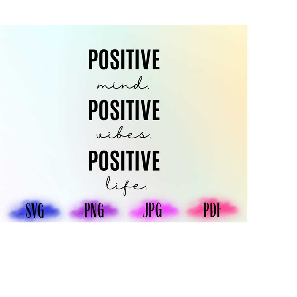 MR-218202322398-positive-mind-positive-vibes-positive-life-svg-inspirational-image-1.jpg