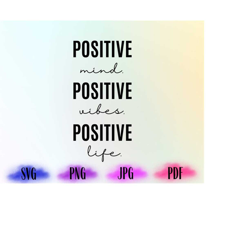 MR-218202322398-positive-mind-positive-vibes-positive-life-svg-inspirational-image-1.jpg