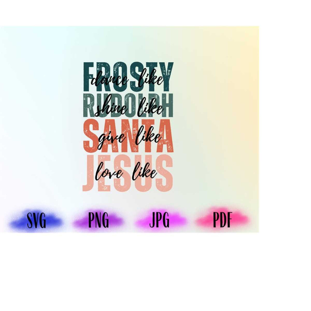MR-218202323446-dance-like-frosty-shine-like-rudolph-give-like-santa-love-like-image-1.jpg