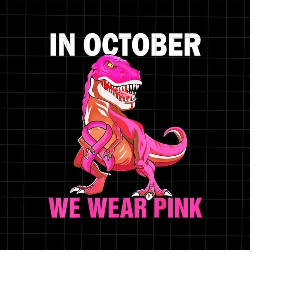 MR-218202323451-in-october-we-wear-pink-dinosaur-png-dinosaur-breast-cancer-image-1.jpg