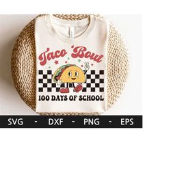 taco 'bout 100 days of school svg, 100 days of school shirt, retro taco svg,  kid's shirt, teacher svg, dxf, png, eps, s