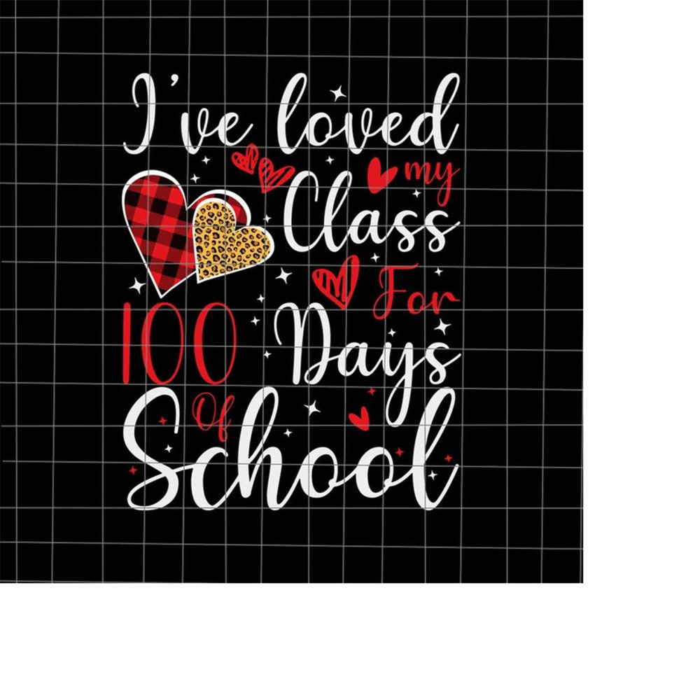 MR-2182023231325-ive-loved-my-class-for-100-days-of-school-svg-100th-day-image-1.jpg