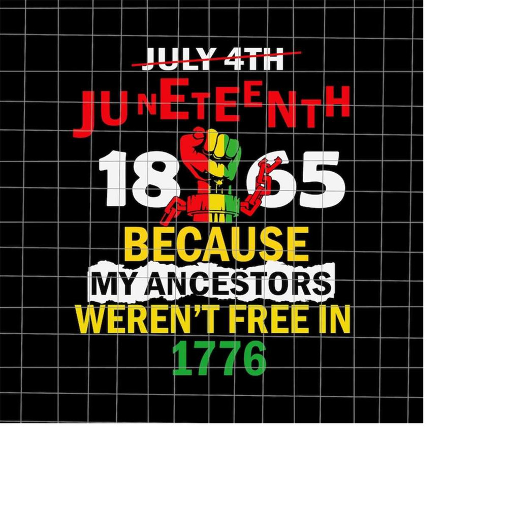 MR-2182023232820-juneteenth-1865-because-my-ancestors-werent-free-in-1776-image-1.jpg