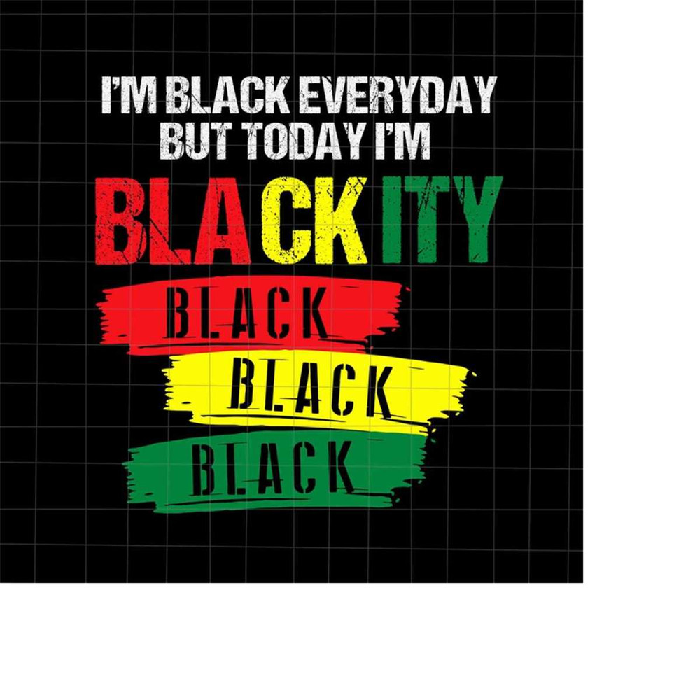 MR-2182023234418-im-black-everyday-but-today-im-blackity-svg-image-1.jpg