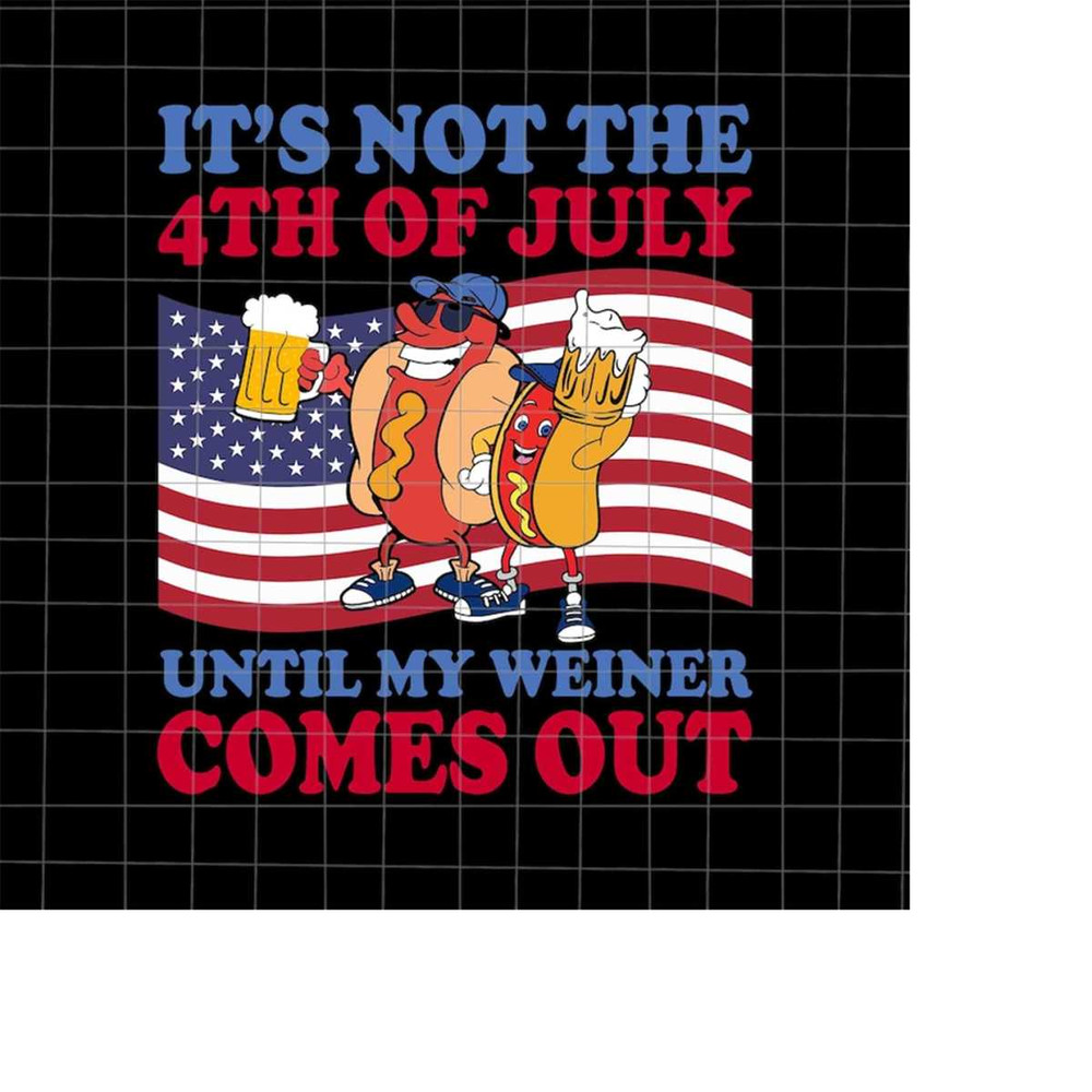 MR-2182023235329-its-not-the-4th-of-july-until-my-weiner-comes-out-svg-image-1.jpg
