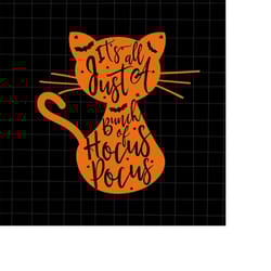 its just a bunch of hocus halloween svg, cat halloween svg, witch halloween svg, cat witch halloween svg, quote hallowee
