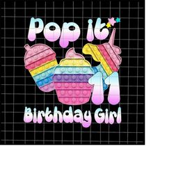 Pop It 11th Birthday Girl Png, Birthday Girl Pop It Unicorn Png, Birthday 11 Year Old Girl Png, Pop It Png, Pop It Birth
