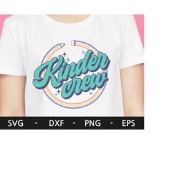 kinder crew svg, kindergarten svg, teacher gift, kindergarten teacher svg, 1st day of school svg, back to school svg, sv