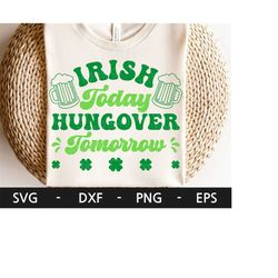 irish today hungover tomorrow svg, st patrick day svg, shamrock svg, st patrick's svg, retro, clover, dxf, png, eps, svg