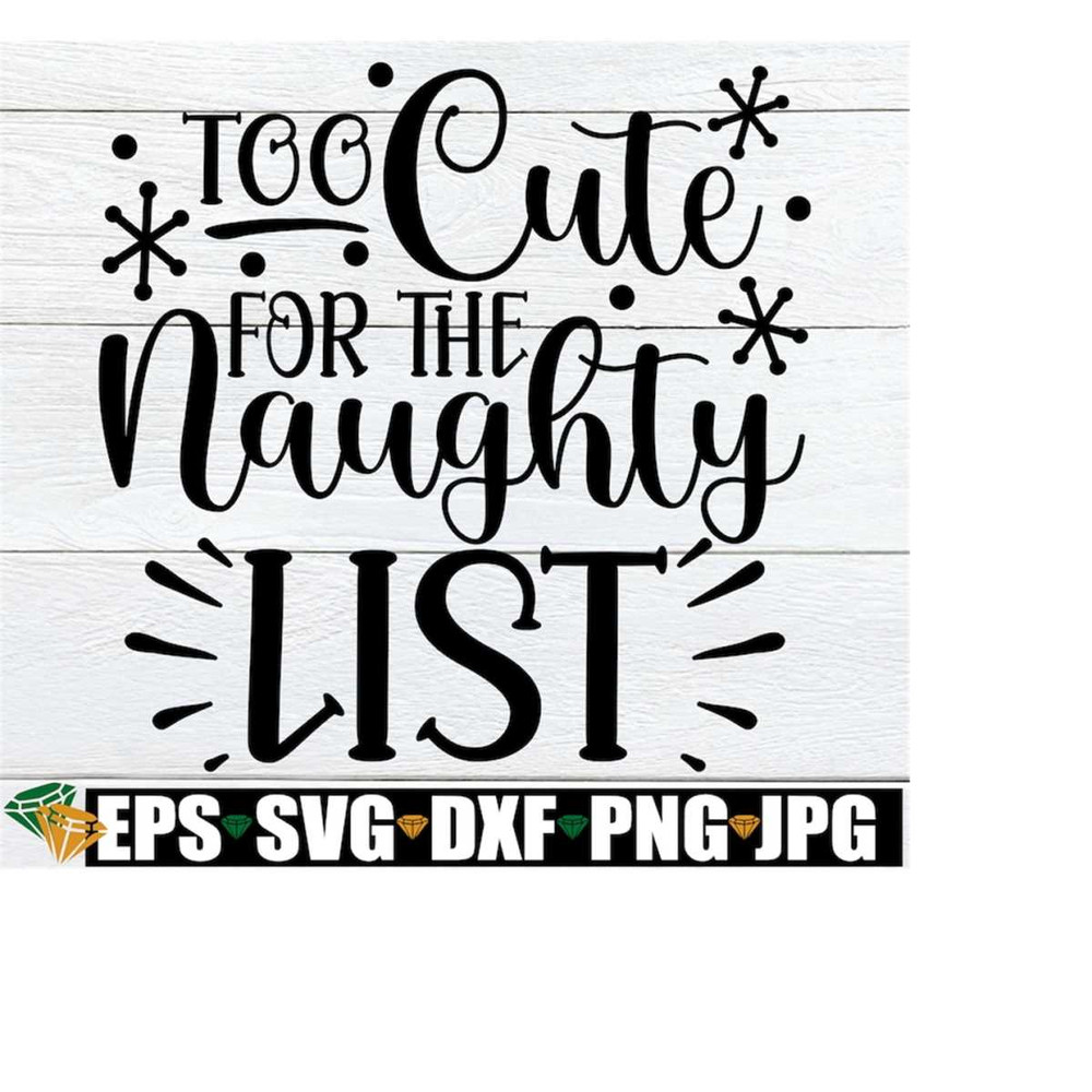 MR-22820230237-too-cute-for-the-naughty-list-funny-kids-christmas-svg-kids-image-1.jpg