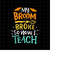 MR-228202304734-my-broom-broke-so-now-i-teach-svg-teacher-quote-halloween-image-1.jpg