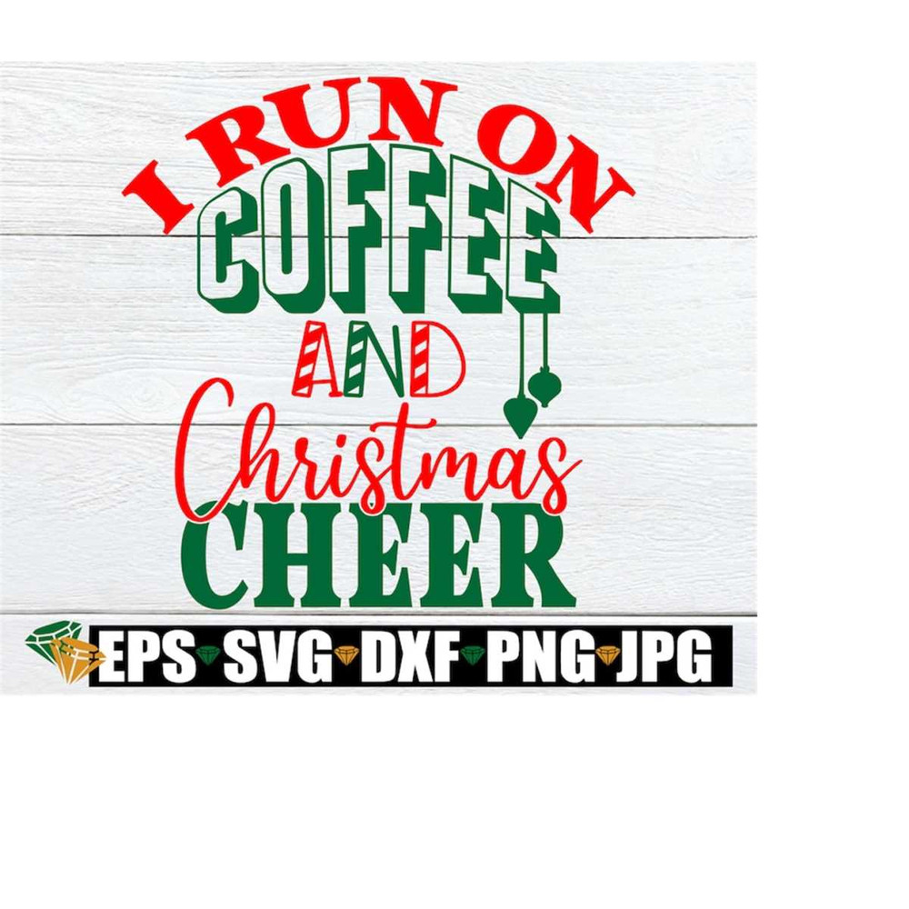 MR-228202305054-i-run-on-coffee-and-christmas-cheer-christmas-shirst-svg-image-1.jpg
