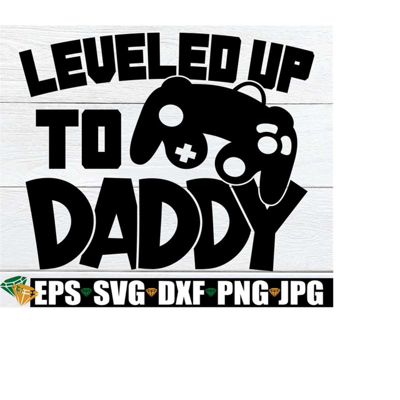 MR-2282023101-leveled-up-to-daddy-gamers-first-fathers-day-svg-image-1.jpg