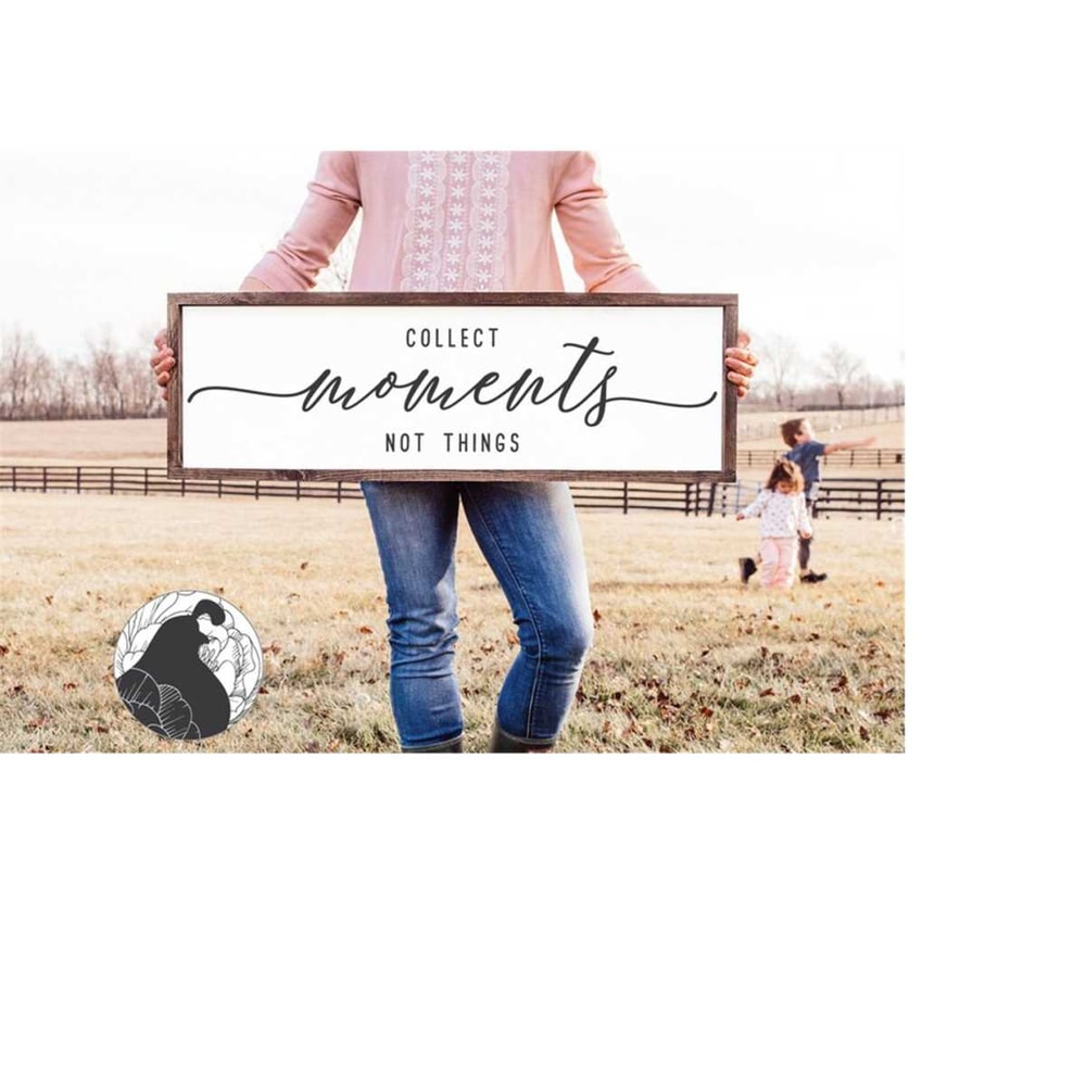 MR-228202311335-collect-moments-not-things-svg-family-quote-farmhouse-sign-image-1.jpg