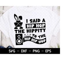 i said hip hop the hippity easter svg, boy easter svg, easter bunny svg, boy easter shirt design, funny boy shirt svg, c