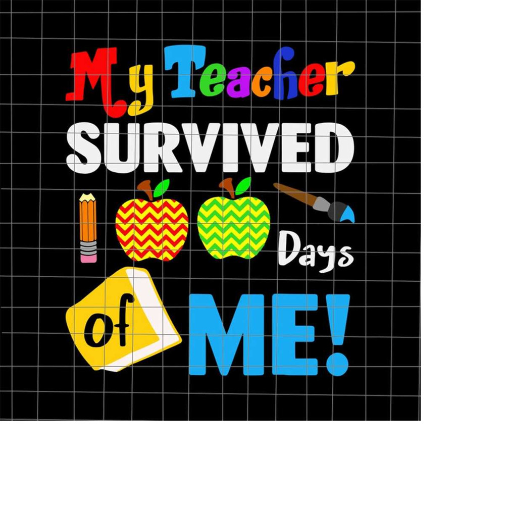 MR-228202312029-my-teacher-survived-100-days-of-me-svg-100th-day-of-school-image-1.jpg