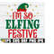 MR-228202312842-im-so-elfing-festive-funny-christmas-shirt-svg-funny-image-1.jpg