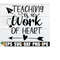 MR-228202313044-teaching-is-a-work-of-heart-teacher-appreciation-teacher-image-1.jpg