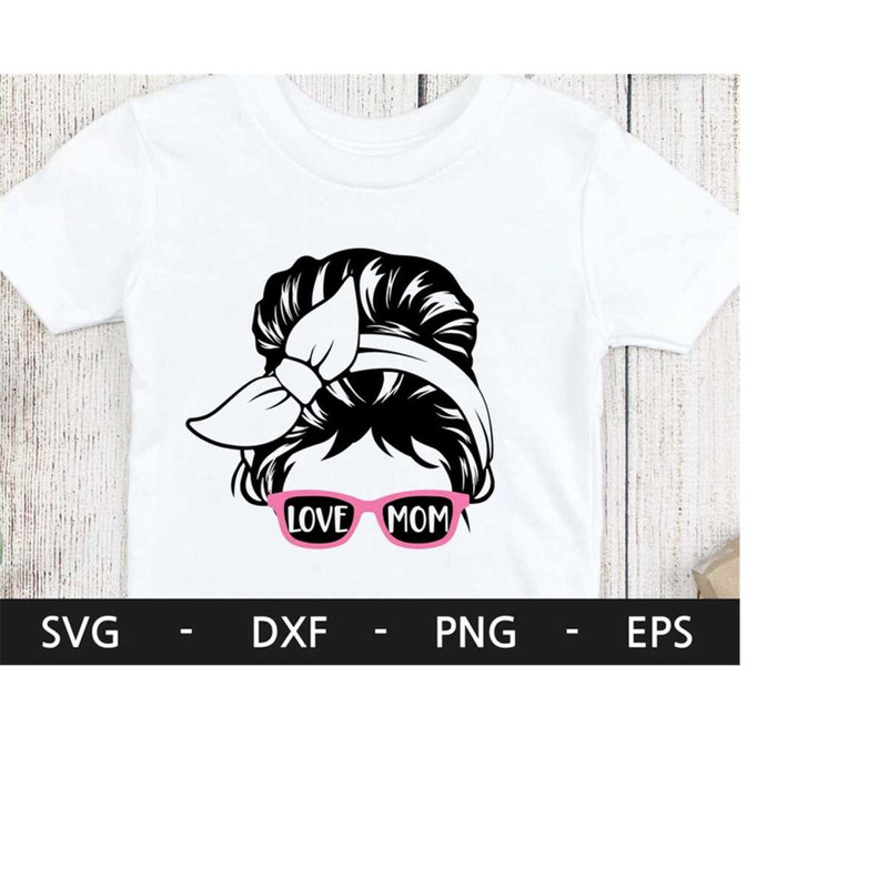 MR-228202313258-love-mom-svgmothers-day-svgmessy-bun-svgmama-image-1.jpg