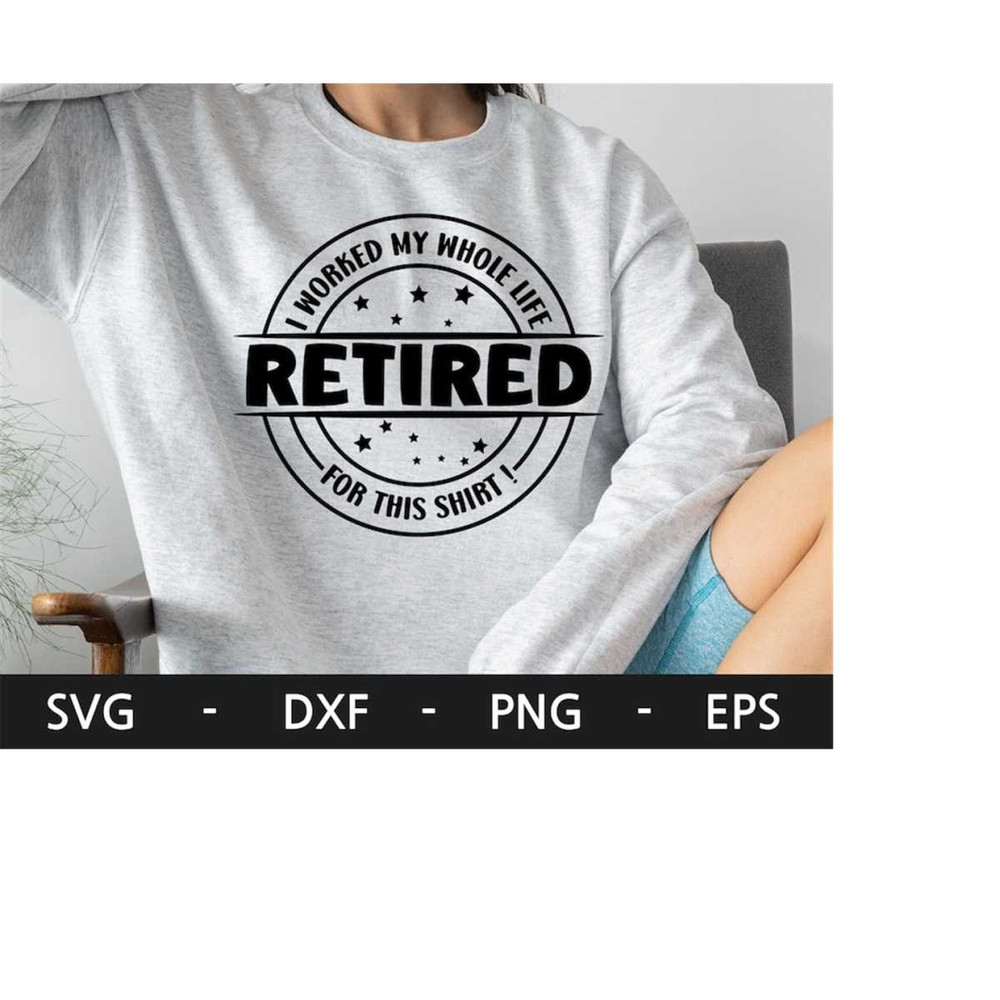 MR-228202313416-retired-svgi-worked-my-whole-life-for-this-shirt-svgretiree-image-1.jpg