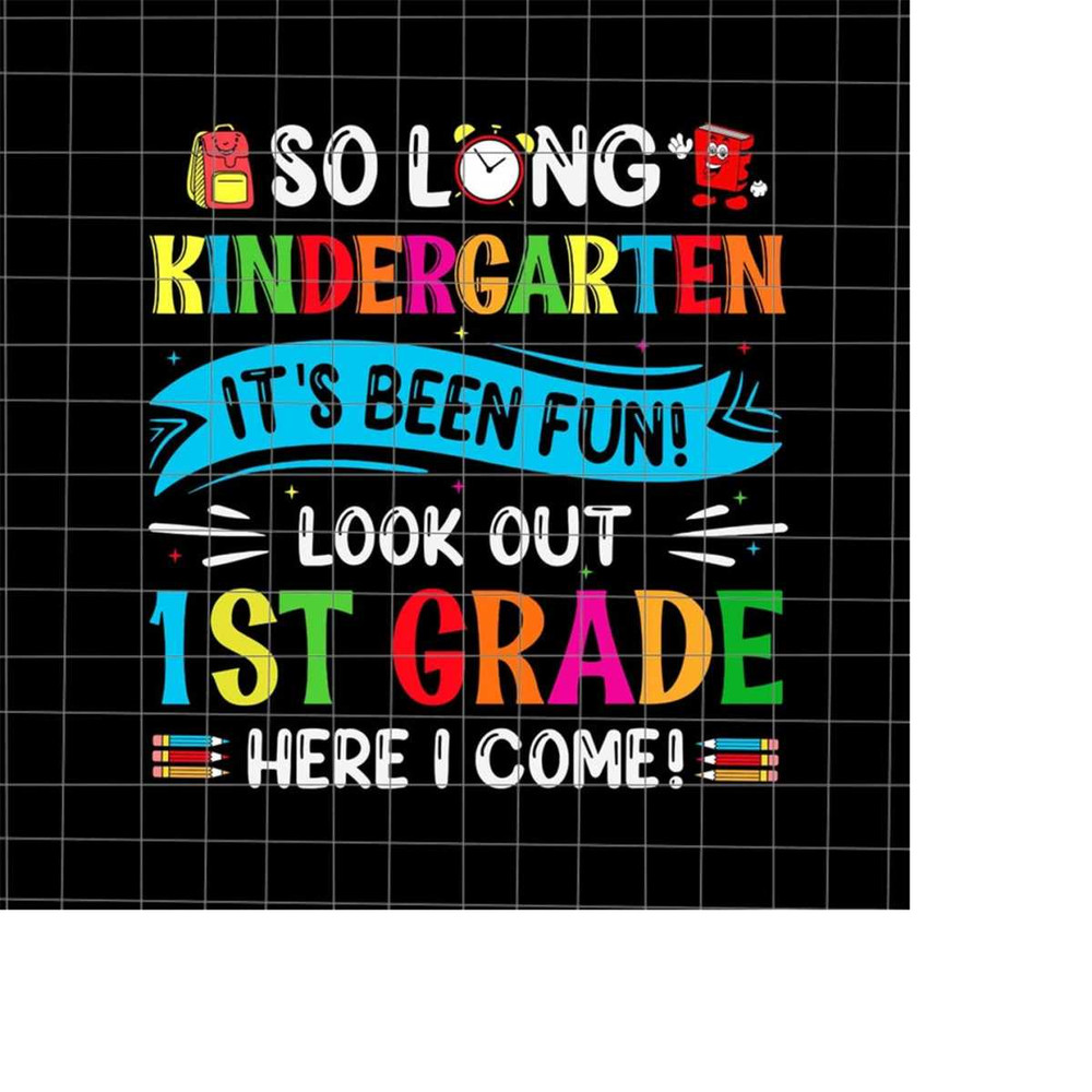 MR-228202313557-so-long-kindergarten-look-out-1st-grade-svg-last-day-of-image-1.jpg