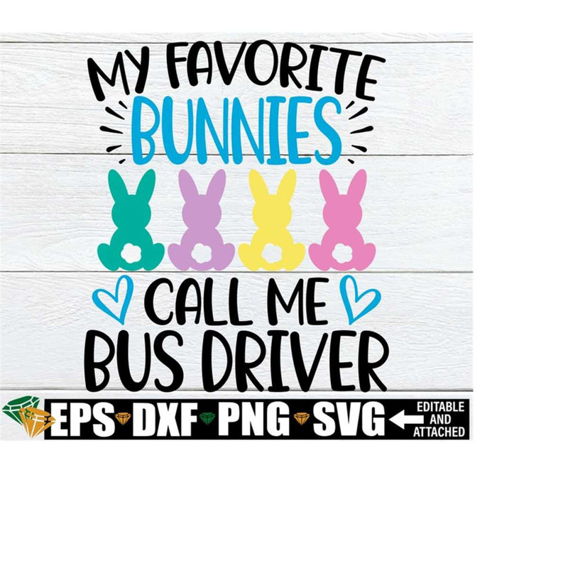 MR-22820232125-my-favorite-bunnies-call-me-bus-driver-bus-driver-easter-image-1.jpg