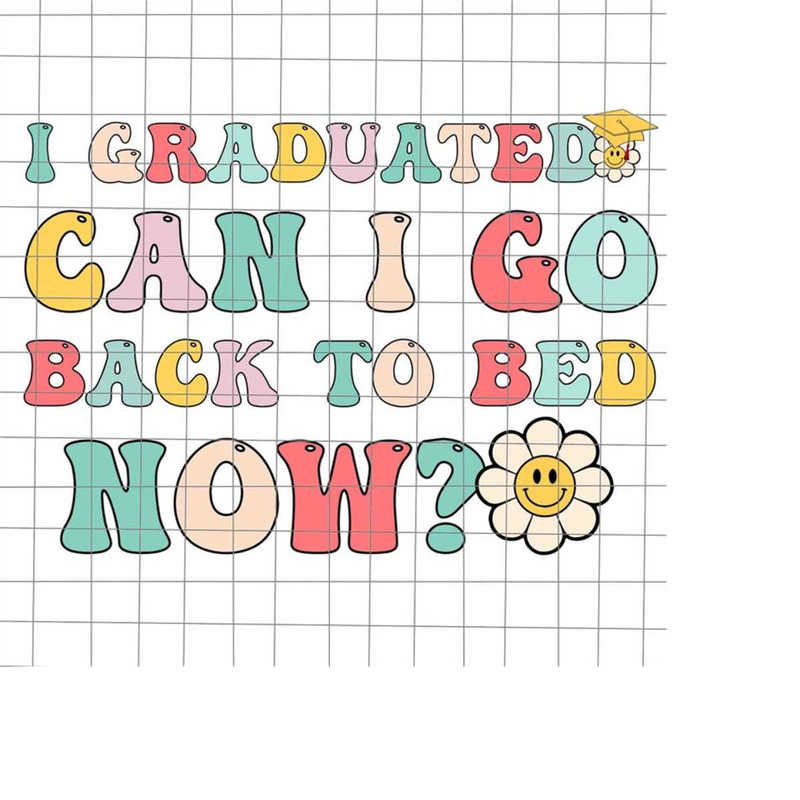 MR-228202322823-i-graduated-can-i-go-back-to-bed-now-svg-summer-break-svg-image-1.jpg