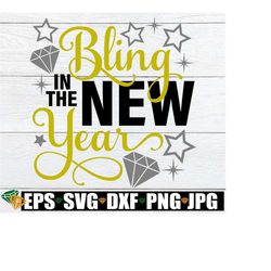 bling in the new year, kids new year's svg, girls new year's svg, new year's svg, new year's eve svg, new year's decor s