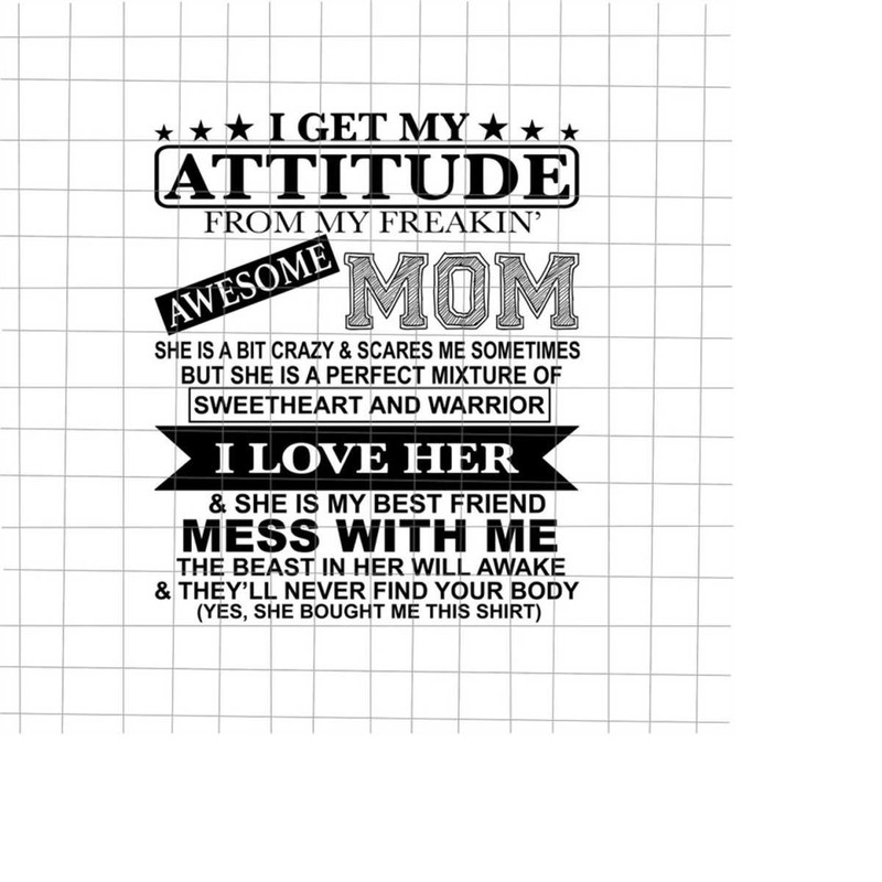MR-228202323622-i-get-my-attitude-from-my-freaking-awesome-mom-svg-funny-image-1.jpg