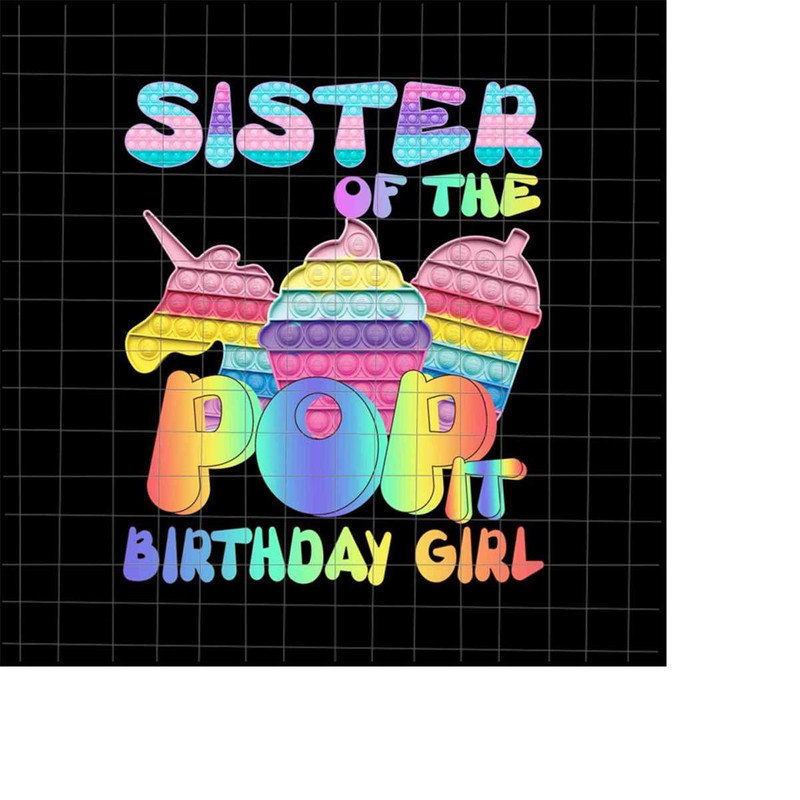 MR-228202323824-sister-of-the-birthday-girl-pop-it-png-sister-pop-it-birthday-image-1.jpg
