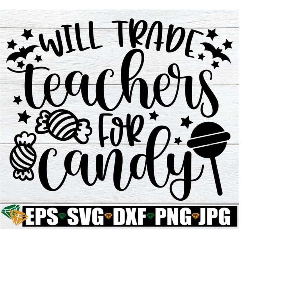 MR-228202325647-will-trade-teachers-for-candy-funny-kids-halloween-svg-funny-image-1.jpg