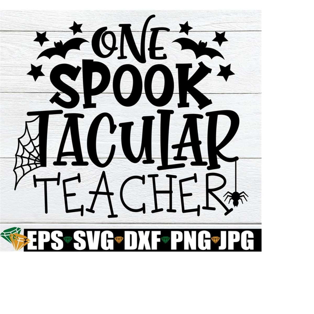 MR-228202325734-one-spooktacular-teacher-teacher-svg-halloween-svg-image-1.jpg