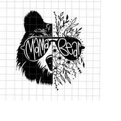 mama bear svg, don't mess with mama bear svg, bear mother's day svg, mama bear svg, mother's day svg, mom life svg