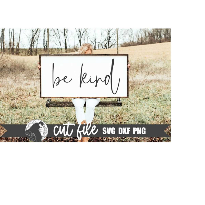 MR-2282023305-be-kind-svg-positive-quote-shown-on-a-large-white-farmhouse-sign.jpg
