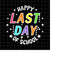 MR-228202331030-happy-last-day-of-school-svg-student-graduation-svg-last-day-image-1.jpg