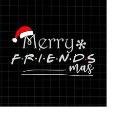 merry friendsmas svg, friend christmas svg, friend xmas svg, friend quote svg