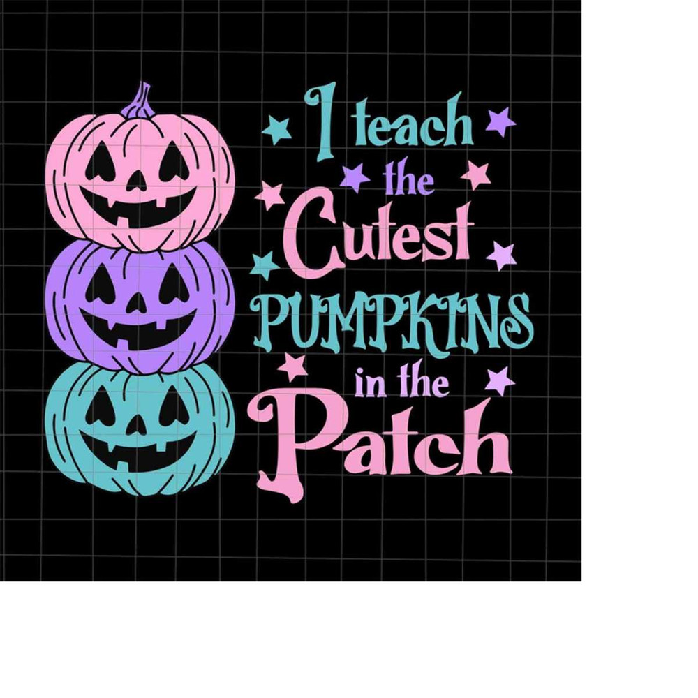 MR-228202332033-i-teach-the-cutest-pumpkins-in-the-patch-svg-teacher-image-1.jpg