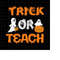 MR-228202332513-trick-or-teach-svg-teacher-quote-halloween-svg-funny-image-1.jpg