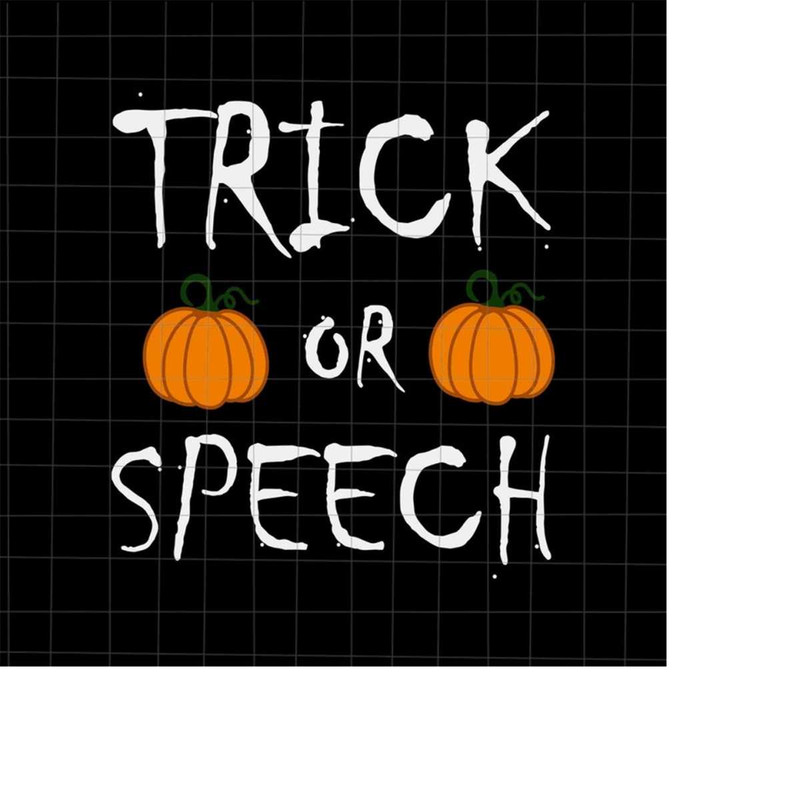 MR-228202332555-trick-or-speech-svg-funny-quote-halloween-svg-funny-image-1.jpg