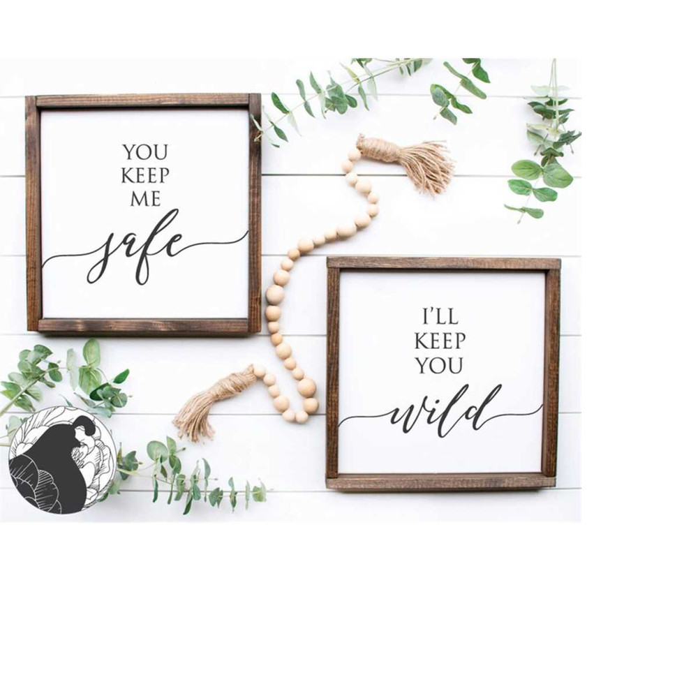 MR-22820233390-svg-files-you-keep-me-safe-svg-ill-keep-you-wild-svg-image-1.jpg