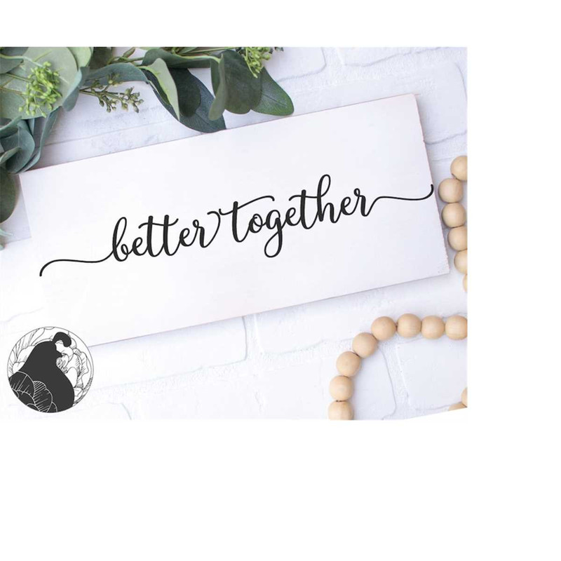 MR-228202334345-better-together-svg-wedding-sign-svg-marriage-cut-file-image-1.jpg