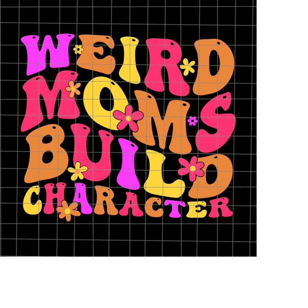 MR-228202335018-weird-moms-build-character-svg-mom-life-svg-funny-image-1.jpg
