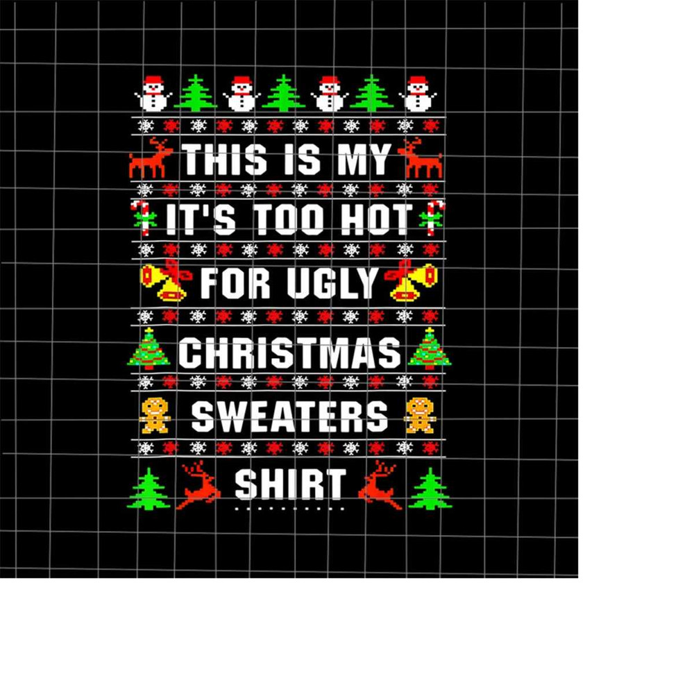 MR-22820234641-this-is-my-its-too-hot-for-ugly-christmas-sweaters-shirt-image-1.jpg