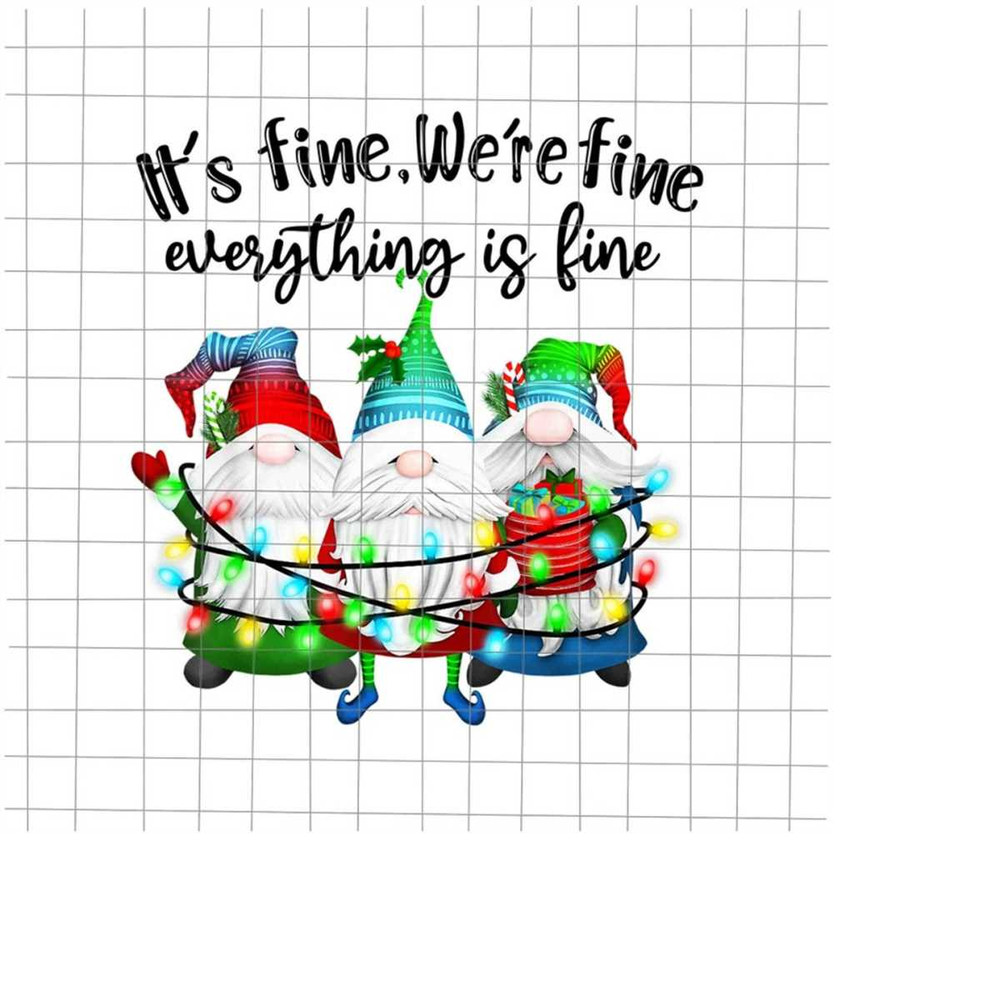MR-22820234834-its-fine-were-fine-everything-is-fine-gnome-png-image-1.jpg